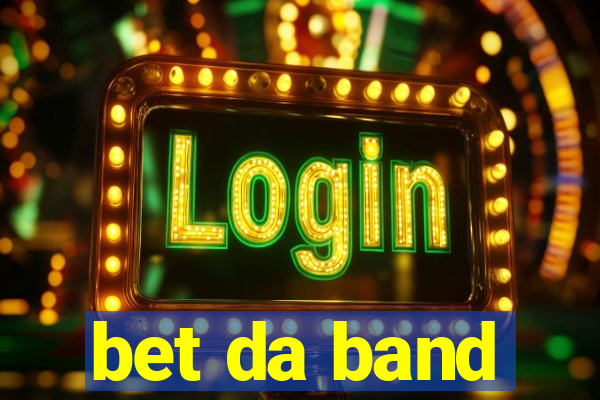 bet da band